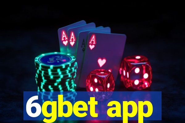 6gbet app